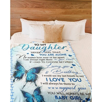 To My Daughter - Never Feel That You Are Alone - F019 - Fleece Blanket