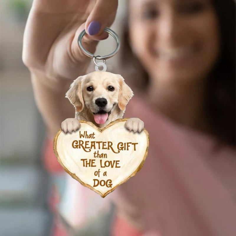 Golden Retriever What Greater Gift Than The Love Of A Dog Acrylic Keychain GG016