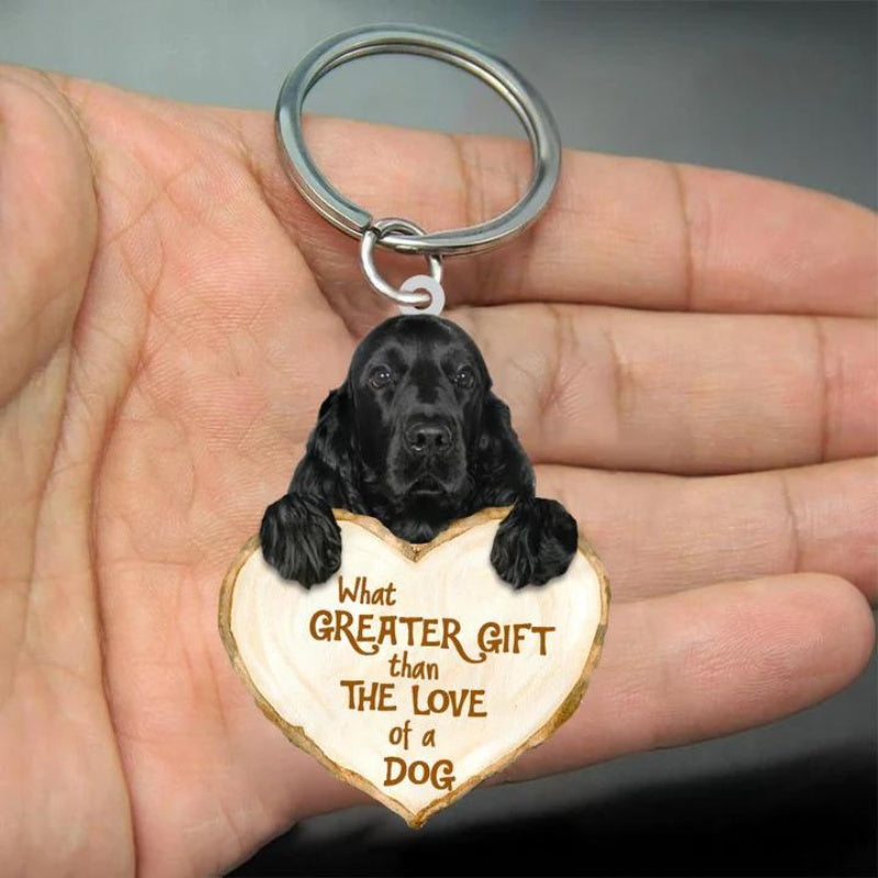 Black Cocker Spaniel What Greater Gift Than The Love Of A Dog Acrylic Keychain GG017