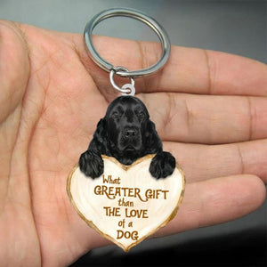 Black Cocker Spaniel What Greater Gift Than The Love Of A Dog Acrylic Keychain GG017