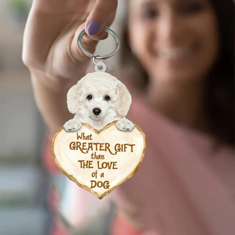 Poodle What Greater Gift Than The Love Of A Dog Acrylic Keychain GG059