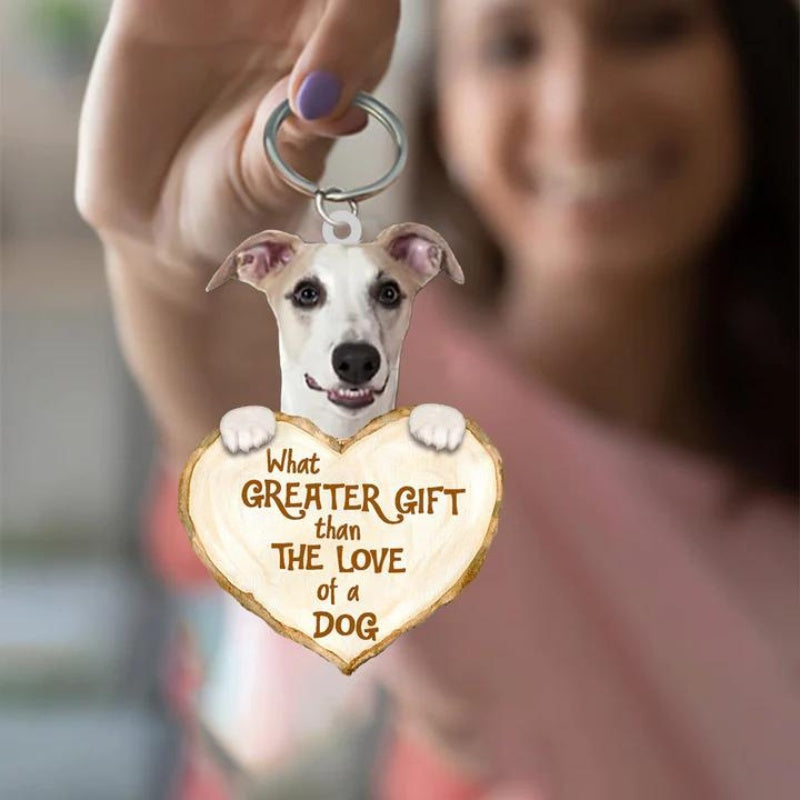 Whippet What Greater Gift Than The Love Of A Dog Acrylic Keychain GG070