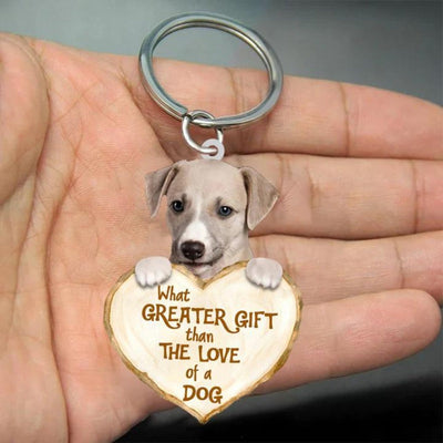 Greyhound What Greater Gift Than The Love Of A Dog Acrylic Keychain GG082