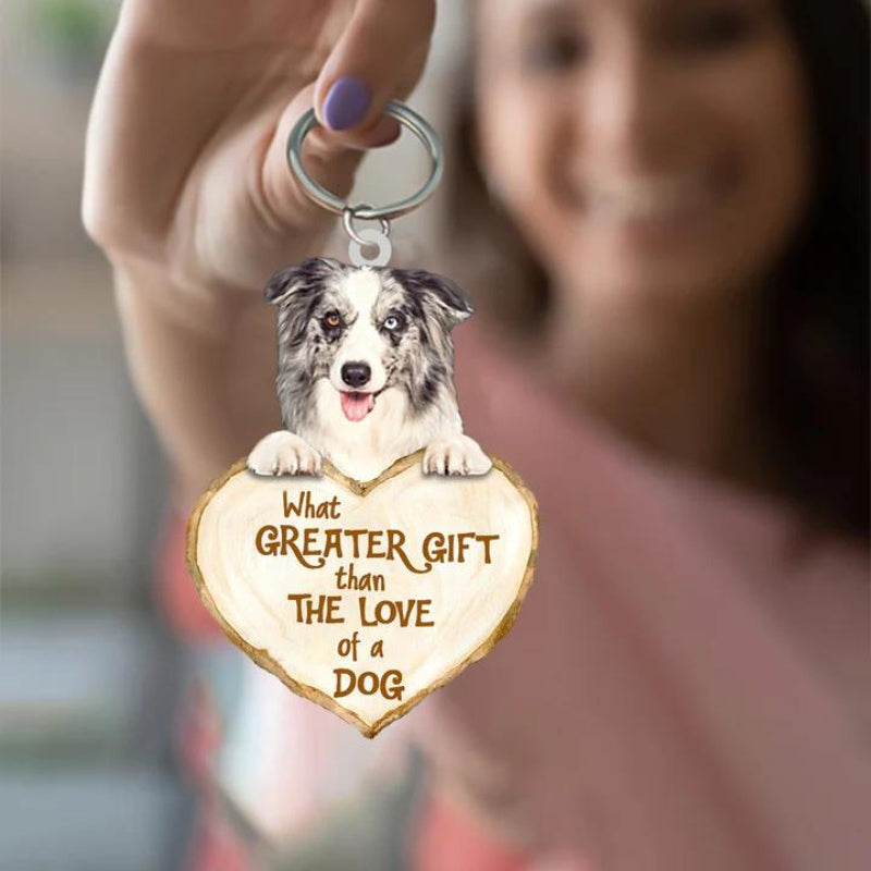 Border Collie What Greater Gift Than The Love Of A Dog Acrylic Keychain GG093