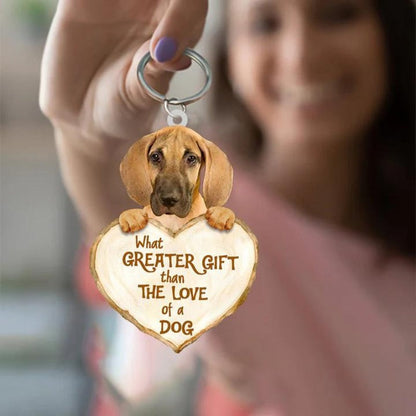 Great Dane What Greater Gift Than The Love Of A Dog Acrylic Keychain GG099