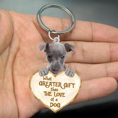 Italian Greyhound What Greater Gift Than The Love Of A Dog Acrylic Keychain GG114