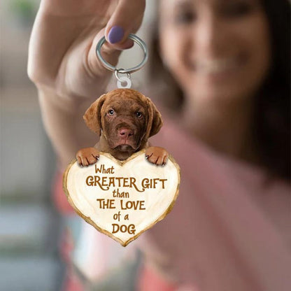 Chesapeake Bay Retriever What Greater Gift Than The Love Of A Dog Acrylic Keychain GG118